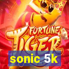 sonic 5k